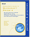 Developers Guide to Microsoft Prism 4: Building Modular MVVM Applications with Windows Presentation Foundation and Microsoft Silverlight